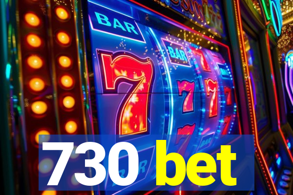 730 bet