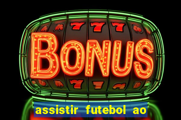 assistir futebol ao vivo sem virus