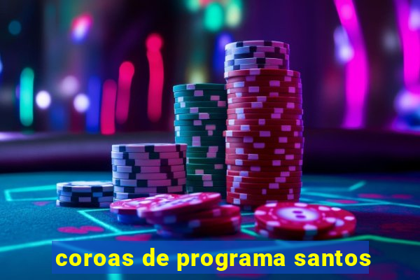 coroas de programa santos