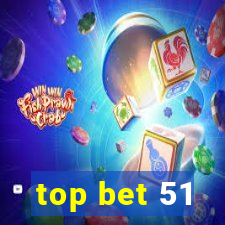 top bet 51