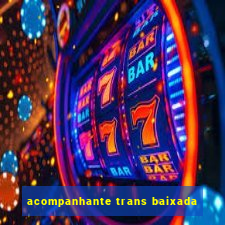 acompanhante trans baixada