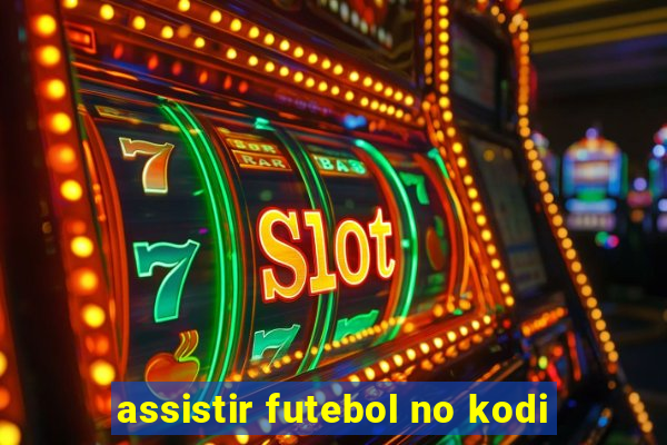 assistir futebol no kodi