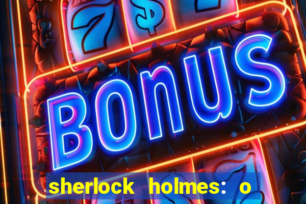 sherlock holmes: o jogo de sombras torrent