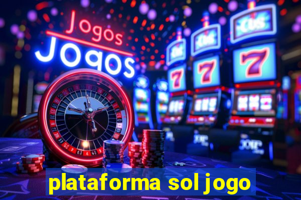 plataforma sol jogo