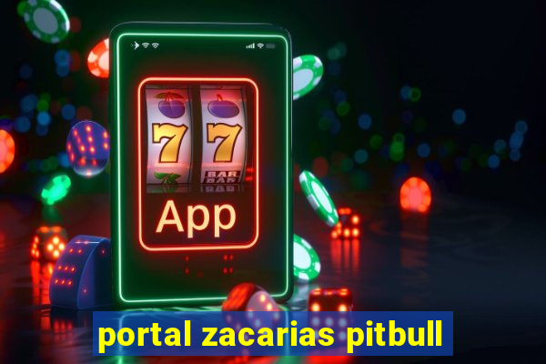 portal zacarias pitbull