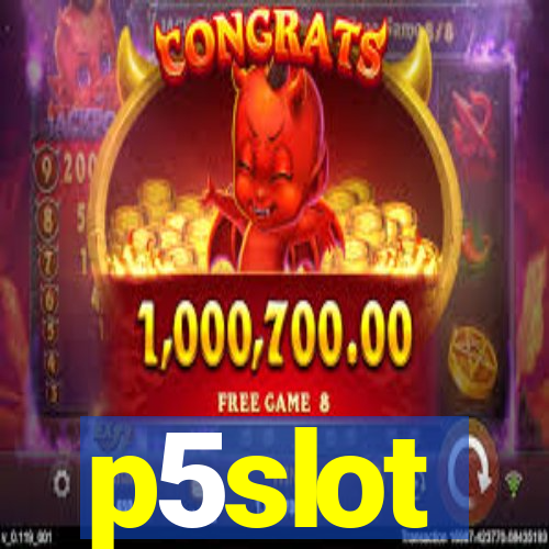 p5slot