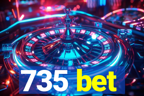 735 bet