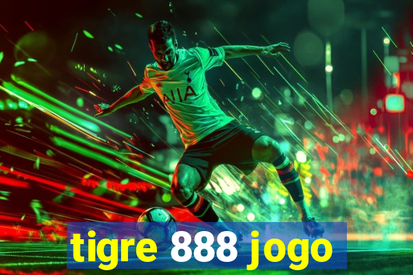 tigre 888 jogo