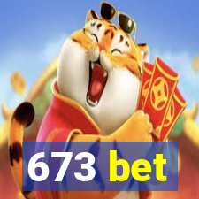673 bet