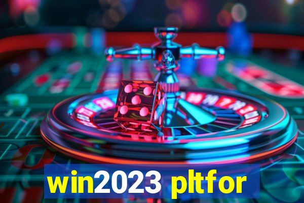 win2023 pltfor