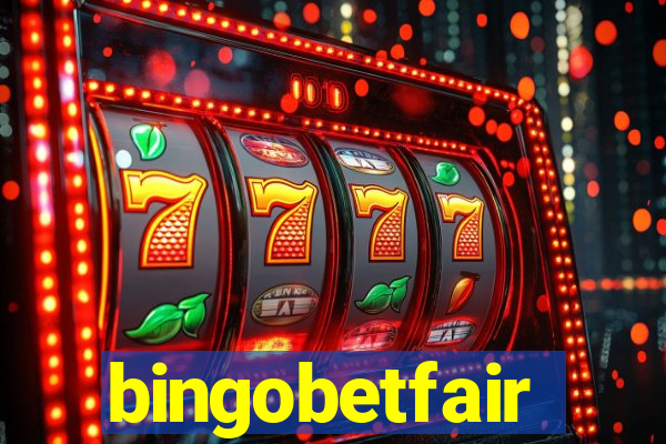 bingobetfair
