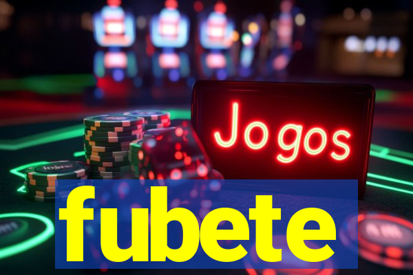 fubete