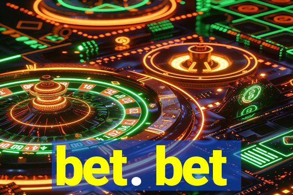bet. bet