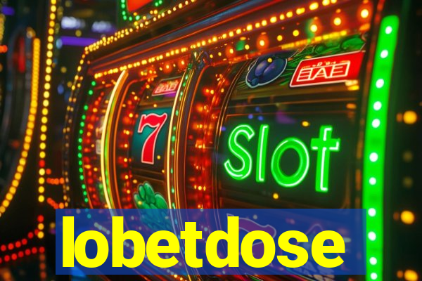 lobetdose