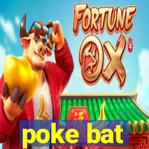 poke bat