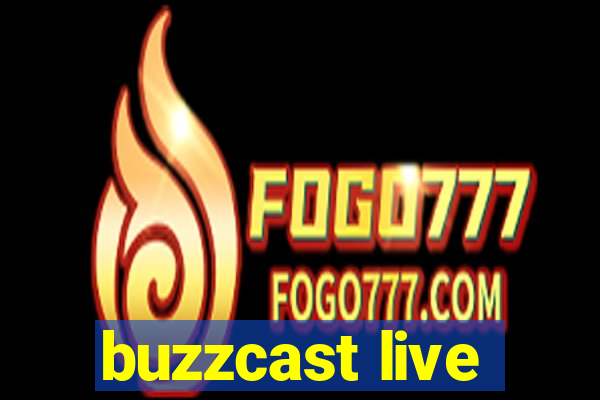 buzzcast live