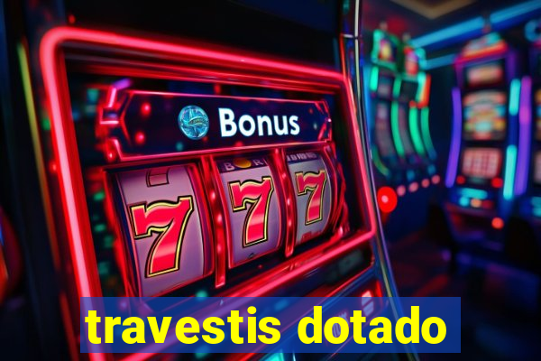 travestis dotado