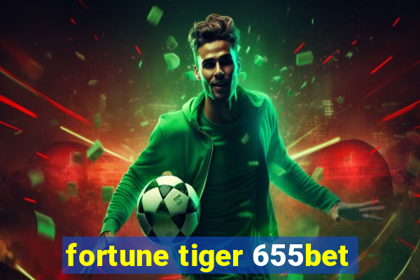 fortune tiger 655bet