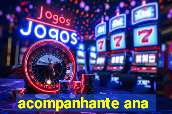acompanhante ana