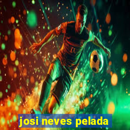 josi neves pelada