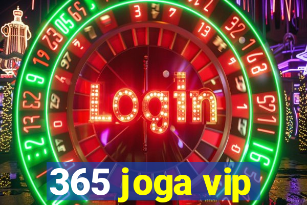365 joga vip
