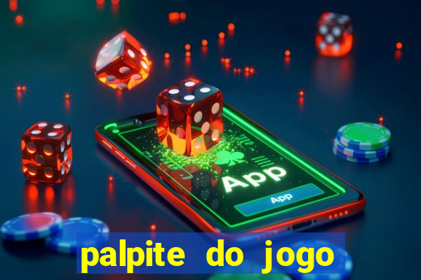 palpite do jogo aberto de hoje
