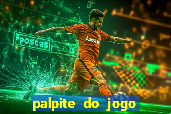 palpite do jogo aberto de hoje