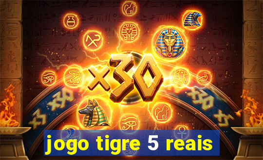 jogo tigre 5 reais