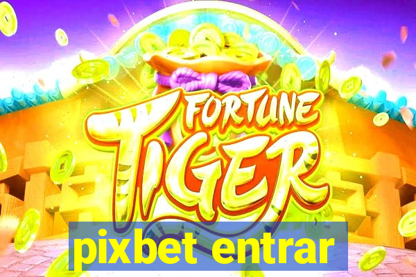 pixbet entrar