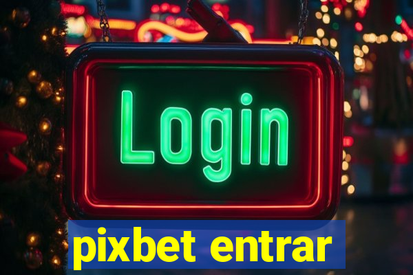 pixbet entrar