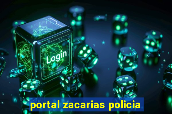 portal zacarias policia