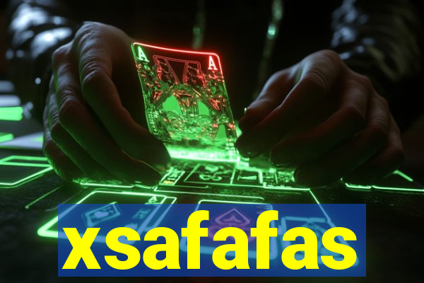xsafafas