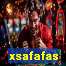 xsafafas