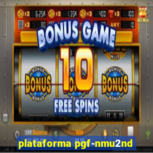 plataforma pgf-nmu2nd