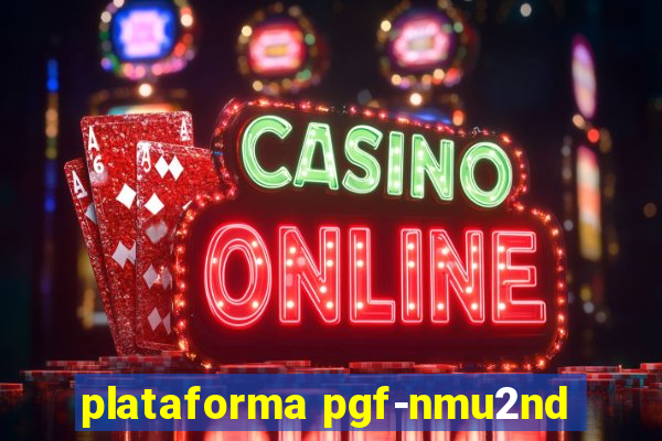 plataforma pgf-nmu2nd