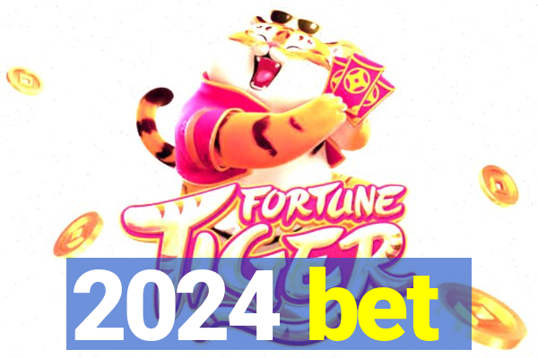 2024 bet