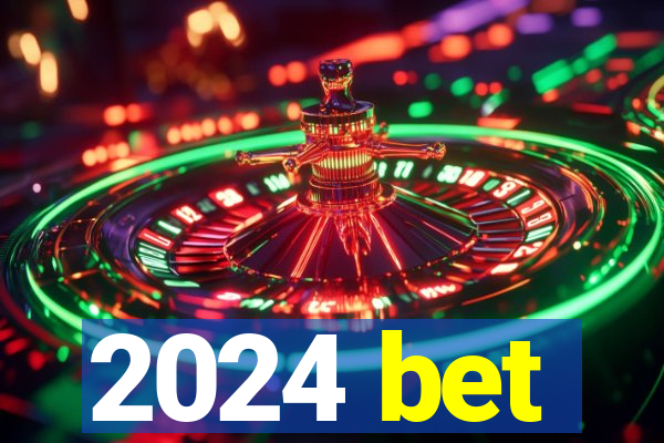 2024 bet