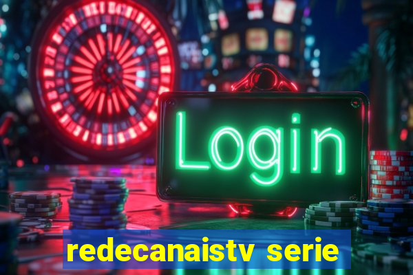 redecanaistv serie