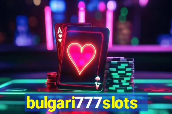 bulgari777slots.com