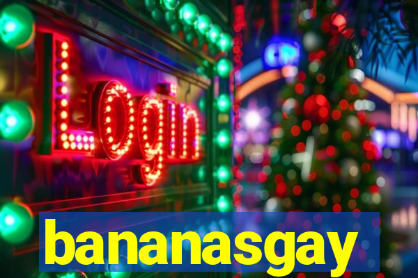 bananasgay