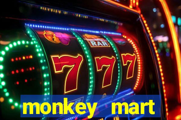 monkey mart dinheiro infinito