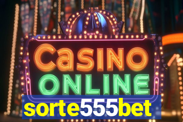 sorte555bet
