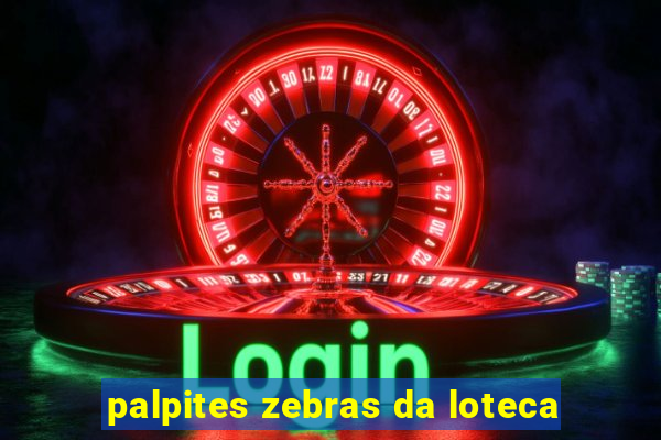 palpites zebras da loteca