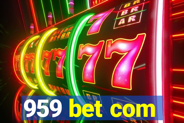 959 bet com