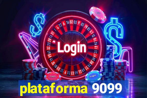 plataforma 9099