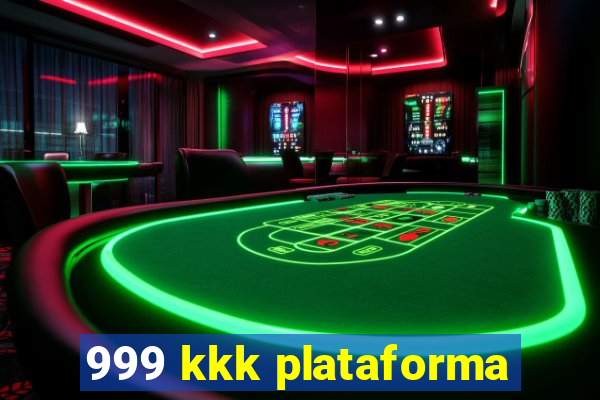 999 kkk plataforma