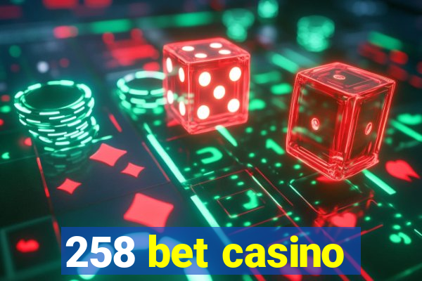 258 bet casino