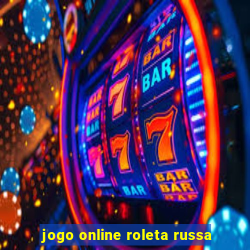 jogo online roleta russa