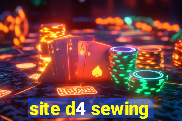 site d4 sewing