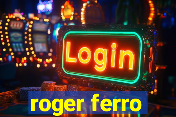 roger ferro